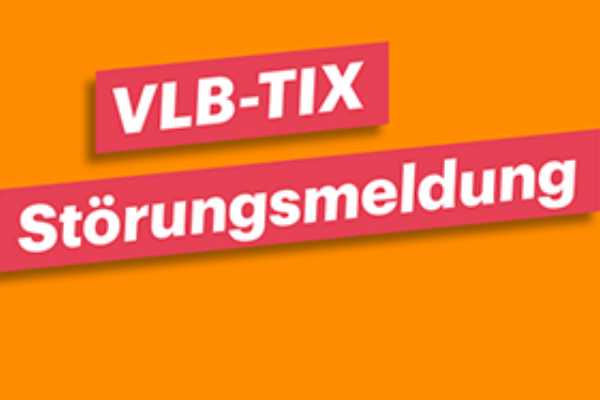 VLB-TIX Störungsmeldung!